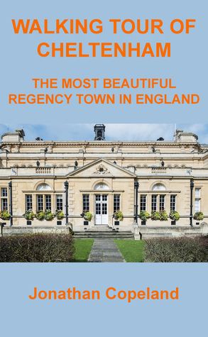 Download Walking Tour of Cheltenham, The Most Beautiful Regency Town in England - Jonathan Copeland | ePub